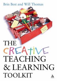 Creative Teaching and Learning Toolkit (Practical Teaching Guides)