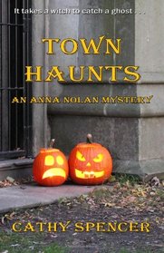 Town Haunts: An Anna Nolan Mystery (Volume 2)