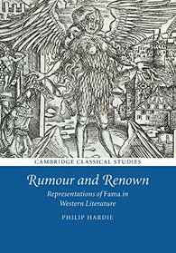 Rumour and Renown: Representations of Fama in Western Literature (Cambridge Classical Studies)