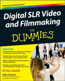 Digital SLR Video and Filmmaking For Dummies (For Dummies (Computer/Tech))