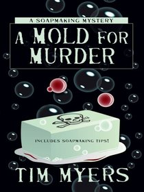 A Mold for Murder (Soapmaking, Bk 3) (Large Print)