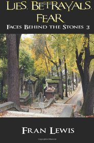 Lies, Betrayals, Fear: Faces Behind the Stones 3 (Volume 3)