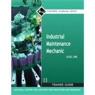 Industrial Maintenance Mechanic: Level One Trainee Guide (Contren Learning)