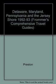 Frommer's Delaware, Maryland, Pennsylvania and the New Jersey Shore '92-'93 (Frommer's Maryland and Delaware)