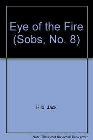 Eye Of The Fire (Sobs, No. 8)