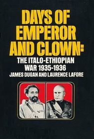 Days of Emperor and Clown: The Italo-Ethiopian War, 1935-1936