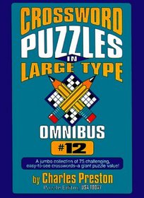 Crossword Puzzles in Large Type Omnibus #12 (Crossword Puzzles in Large Type Omnibus)