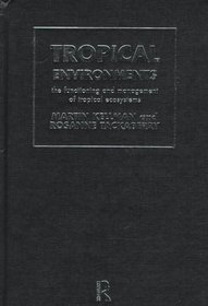 Tropical Environments: The Functioning and Management of Tropical Ecosystems (Routledge Physical Environment Series)