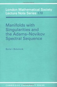 Manifolds with Singularities and the Adams-Novikov Spectral Sequence (London Mathematical Society Lecture Note Series)