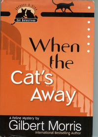 When the Cat's Away (Jacques & Cleo, Cat Detectives, Bk 3)