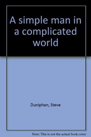 A simple man in a complicated world