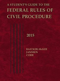 A Student's Guide to the Federal Rules of Civil Procedure (Selected Statutes)