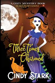 Three Times Charmed: A Paranormal Cozy Mystery (Teas and Temptations)