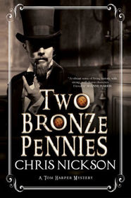 Two Bronze Pennies: A police procedural set in late 19th Century England (A Det. Insp. Tom Harper Mystery)