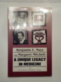 Benjamin E Mays and Margaret Mitchell : Unique Legacy in Medicine