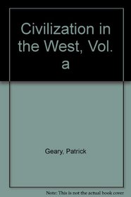 Civilization in the West: To 1550 (Civilization in the West Vol. a)