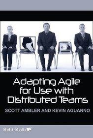 Adapting Agile for Use with Distributed Teams [Audio CD]