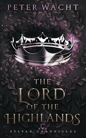 The Lord of the Highlands (The Sylvan Chronicles)