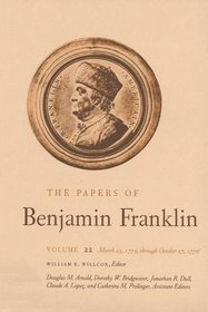 The Papers of Benjamin Franklin : Volume 22: March 23, 1775 through October 27, 1776 (The Papers of Benjamin Franklin Series)