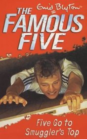 Five Go Off to Smuggler's Top (The Famous Five, Bk 4)