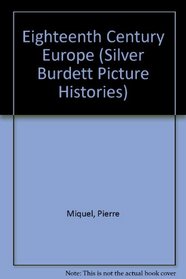 Eighteenth Century Europe (Silver Burdett Picture Histories)