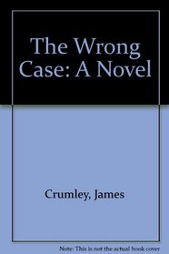 The Wrong Case: A Novel