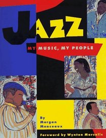 Jazz: My Music, My People : (ALA Notable Children's Book; ALA Recommended Book for Reluctant Young Readers)