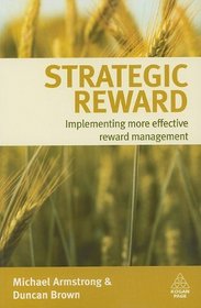 Strategic Reward: Implementing More Effective Reward Management