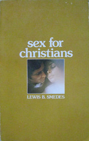 Sex for Christians: The Limits and Liberties of Sexual Living