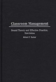 Classroom Management: Sound Theory and Effective Practice, Third Edition
