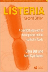 Listeria: A Practical Approach to the Organism and its Control in Foods (Practical Food Microbiology)