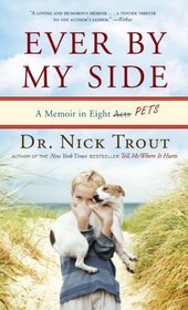 Ever By My Side: A Memoir of Family, Fatherhood, and the Pets with Me Through It All (Thorndike Press Large Print Biography Series)