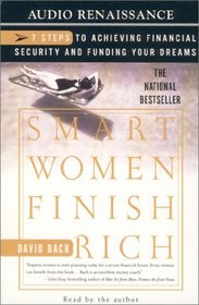 Smart Women Finish Rich : 7 Steps to Achieving Financial Security and Funding Your Dreams