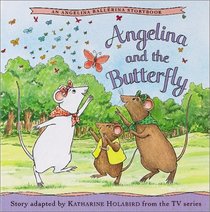 Angelina and the Butterfly (Angelina Ballerina)