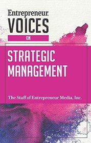 Entrepreneur Voices on Strategic Management