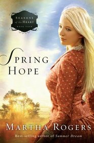 Spring Hope (Seasons of the Heart, Bk 4)
