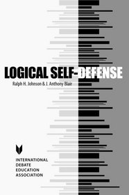 Logical Self-Defense (Key Titles in Rhetoric, Argumentation, and Debates Series)