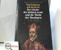 Vom Umgang mit Ketzern: Der Glaube der kleinen Leute und die Macht der Theologen (German Edition)