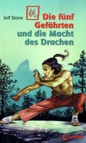 Die fnf Gefhrten und die Macht des Drachen