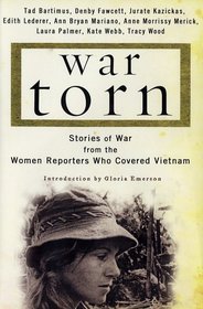 War Torn: Stories of War from the Women Reporters who Covered Vietnam