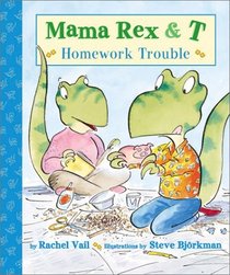 Mama Rex and T: Homework Trouble