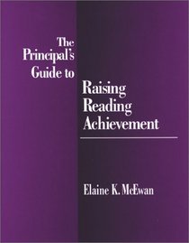 The Principal's Guide to Raising Reading Achievement