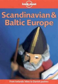Lonely Planet: Scandinavian & Baltic Europe (Scandinavian and Baltic Europe, 4th ed)