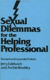 Sexual Dilemmas For The Helping Professional: Revised and Expanded Edition