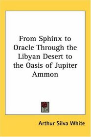 From Sphinx to Oracle Through the Libyan Desert to the Oasis of Jupiter Ammon