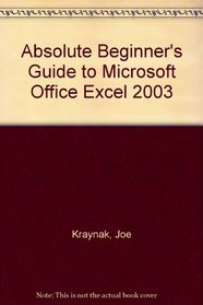 Absolute Beginner's Guide to Microsoft Office Excel 2003