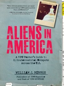 Aliens in America: A UFO Hunter's Guide to Extraterrestrial Hotpspots Across the U.S.