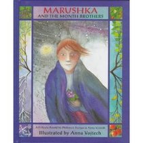 Marushka and the Month Brothers: A Folktale