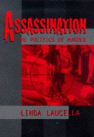 Assassination: The Politics of Murder