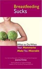 Breastfeeding Sucks: What to Do when Your Mammaries Make You Miserable